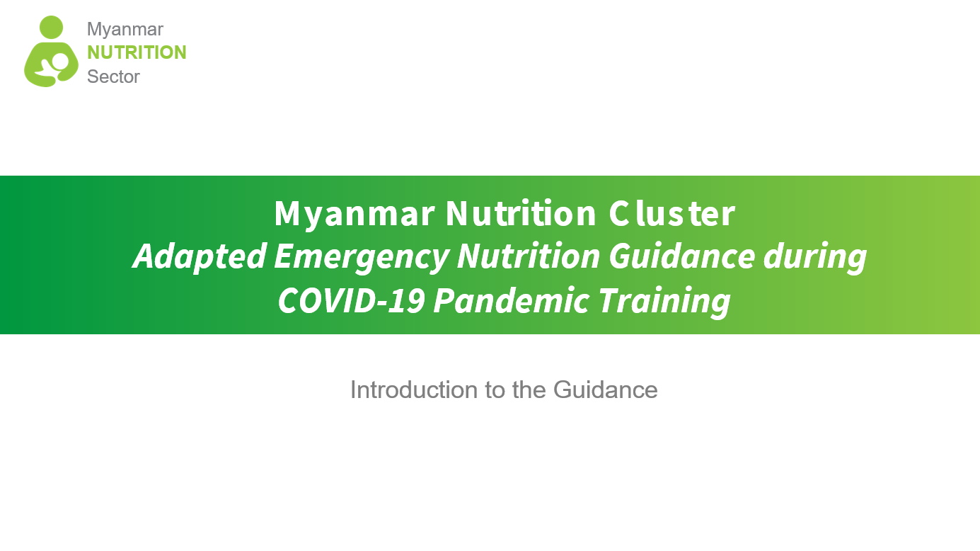 Myanmar Nutrition ClusterAdapted Emergency Nutrition Guidance during  COVID-19 Pandemic Training