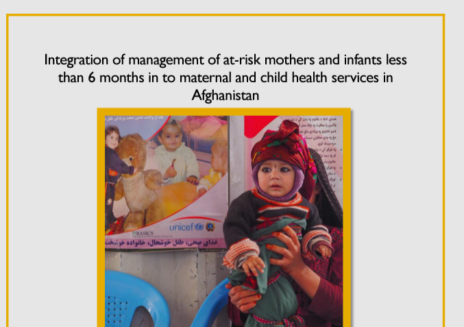 Integration of management of at-risk mothers and infants less than 6 months in to maternal and child health services in Afghanistan 