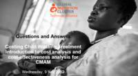Q&A: Introduction to cost analysis and cost-effectiveness analysis for CMAM Webinar
